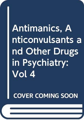 Imagen de archivo de Drugs in Psychiatry. Volume 4: Antimanics, anticonvulsants and other drugs in psychiatry. a la venta por Antiquariat Christoph Wilde