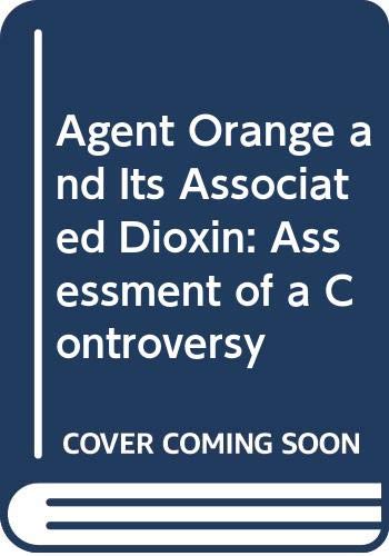 Stock image for Agent Orange and Its Associated Dioxin: Assessment of a Controversy for sale by HPB-Red