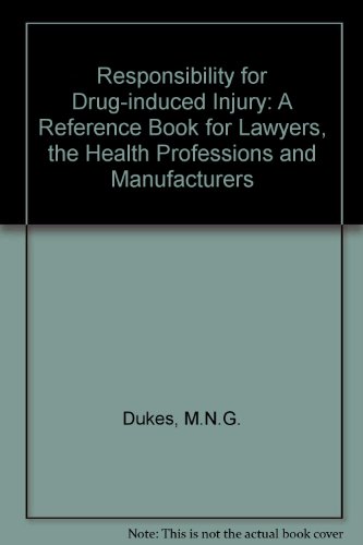 Imagen de archivo de Responsibility for Drug Induced Injury: A Reference Book for Lawyers, the Health Professions, and Manufacturers a la venta por The Book Exchange