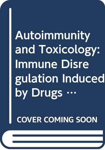 Imagen de archivo de Autoimmunity and Toxicology. Immune Disregulation Induced by Drugs and Chemicals. a la venta por Plurabelle Books Ltd