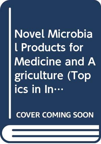 Stock image for Novel Microbial Products for Medicine and Agriculture (Topics in Industrial Microbiology) for sale by Phatpocket Limited