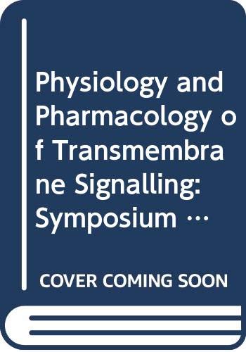 Imagen de archivo de Physiology and Pharmacology of Transmembrane Signalling: Symposium Proceedings (International congress series 811) a la venta por Zubal-Books, Since 1961