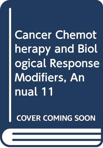 Stock image for Cancer Chemotherapy and Biological Response Modifiers, Annual 11 (Cancer Chemotherapy and Biological Response Modifiers) for sale by NEPO UG