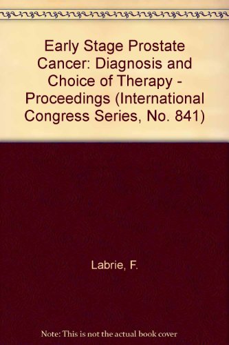 Stock image for Early Stage Prostate Cancer: Diagnosis and Choice of Therapy: Proceedings (International Congress Series 841) for sale by Zubal-Books, Since 1961