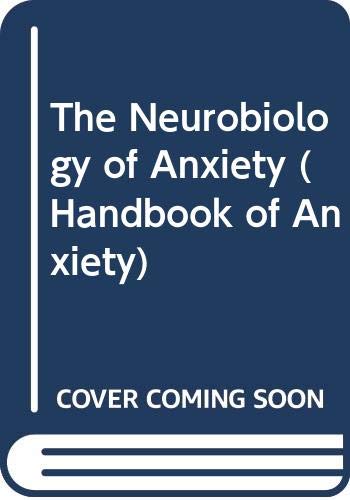 The Neurobiology of Anxiety (Handbook of Anxiety) (9780444812360) by Burrows, Graham D.; Roth, Martin