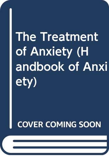 Stock image for Handbook of Anxiety, Volume 4: The Treatment of Anxiety (Vol 2) for sale by Bookmonger.Ltd