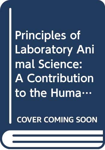 9780444812704: Principles of Laboratory Animal Science: A Contribution to the Humane Use and Care of Animals and to the Quality of Experimental Results