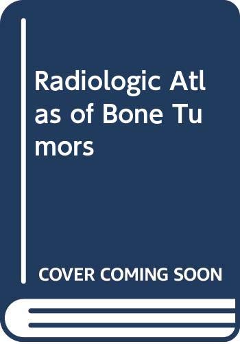 Stock image for Radiologic Atlas of Bone Tumors for sale by Hawking Books