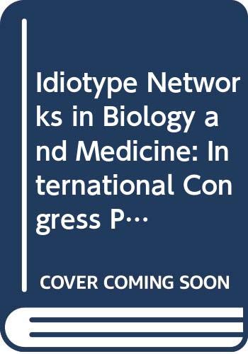 Stock image for Idiotype Networks in Biology and Medicine: International Congress Proceedings for sale by medimops