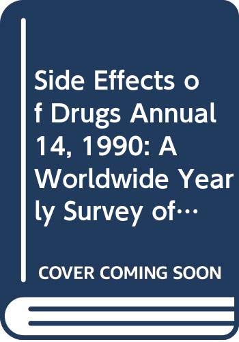 Side Effects of Drugs Annual 14, 1990: A Worldwide Yearly Survey of New Data and Trends