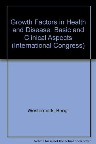 Stock image for Growth Factors in Health and Disease: Basic and Clinical Aspects. Nordisk Insulin Symposia No. 4 (International Congress Series 925) for sale by Zubal-Books, Since 1961