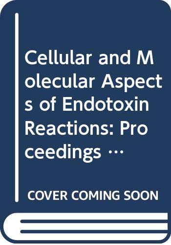 Stock image for Cellular and Molecular Aspects of Endotoxin Reactions: Proceedings of the 1st Congress of the International Endotoxin Society, San Diego, 9-12 May 1990 [International Congress Series No. 923; Endotoxin Research Series, Volume 1] for sale by Tiber Books