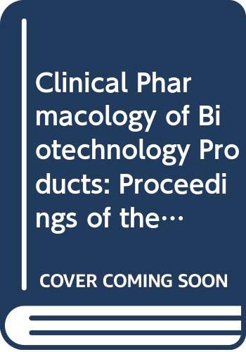 Beispielbild fr The Clinical Pharmacology of Biotechnology Products. Proceedings of the Esteve Foundation Symposium IV, Son Vida, Mallorca, 7 - 10 October 1990 zum Verkauf von Zubal-Books, Since 1961