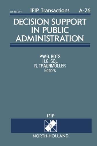 Stock image for Decision Support in Public Administration: Proceedings of the IFIP TC8/WG8.3 Working Conference on Decision Support in Public Administration, . A: Computer Science and Technology) for sale by medimops