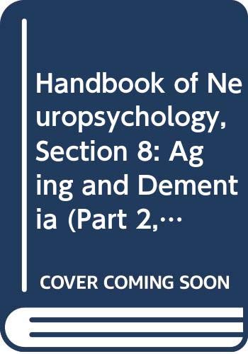 Imagen de archivo de Handbook of Neuropsychology, Section 8: Aging and Dementia (Part 2, Section 9 : Cognitive Methodological and Practical Approaches) (Pt.2) a la venta por Bingo Books 2