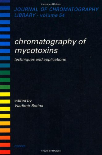 9780444815217: Chromatography of Mycotoxins: Techniques and Applications