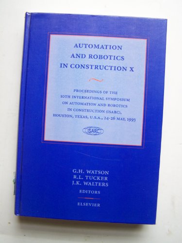 Imagen de archivo de Automation and Robotics in Construction X (Isarc Housto) a la venta por HPB-Red