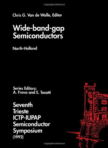9780444815736: Wide-Band-Gap Semiconductors: Proceedings of the Seventh Trieste Ictp-Iupap Semiconductor Symposium : International Centre for Theoretical Physics T