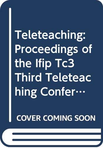 Beispielbild fr Teleteaching: Proceedings of the Ifip Tc3 Third Teleteaching Conference, Teleteaching 93, Trondheim, Norway, 20-25 August 1993 zum Verkauf von Ammareal