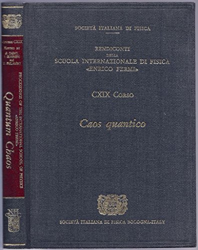 Stock image for Quantum Chaos: Proceedings of the International School of Physics Enrico Fermi : Course CXIX : Varenna on Lake Como, 25 July-2 August 1991 for sale by Betterbks/ COSMOPOLITAN BOOK SHOP