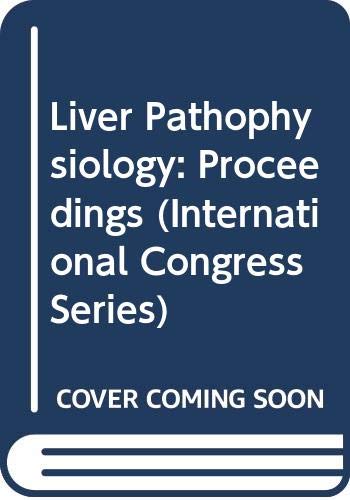 Stock image for Liver Pathophysiology (International Congress Series 1060) for sale by Zubal-Books, Since 1961