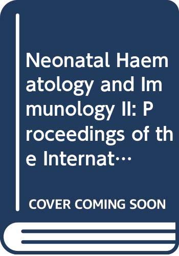 9780444816566: Neonatal Haematology and Immunology: International Congress Proceedings: 2nd (International Congress S.)