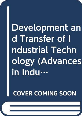 Beispielbild fr Development and Transfer of Industrial Technology (Advances in Industrial Engineering-20) zum Verkauf von Zubal-Books, Since 1961