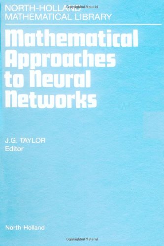 Mathematical Approaches to Neural Networks (North-holland Mathematical Library) (9780444816924) by Taylor, J. G.