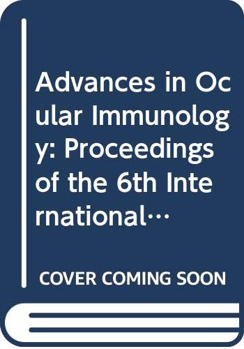 9780444817426: Advances in Ocular Immunology: Proceedings of the 6th International Symposium on the Immunology and Immunopathology of the Eye, Bethesda, USA