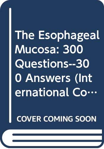 9780444817532: The Esophageal Mucosa: 300 Questions--300 Answers