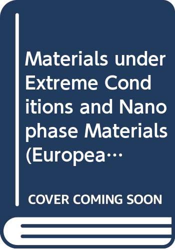 9780444817631: Materials Under Extreme Conditions and Nanophase Materials: Proceedings of Symposium B on Materials Under Extreme Conditions and Symposium C on ... Research Aociety Symposia Proceedings S.)