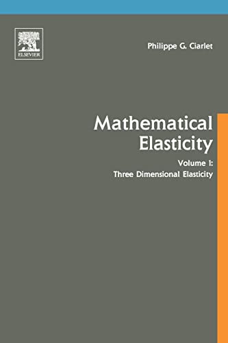 Stock image for Three-Dimensional Elasticity: Vol 1 (Studies in Mathematics and its Applications): Volume I: Three-Dimensional Elasticity: Volume 20 (Mathematical Elasticity) for sale by Brook Bookstore On Demand