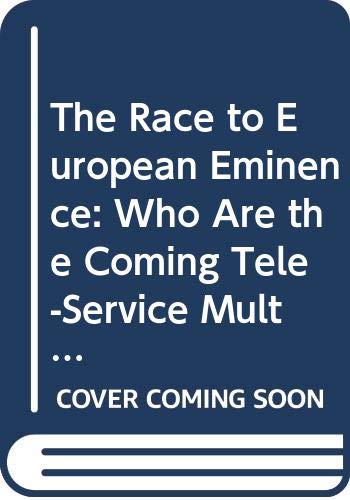 Beispielbild fr The Race to European Eminence: Who Are the Coming Tele-Service Multinationals? zum Verkauf von Zubal-Books, Since 1961