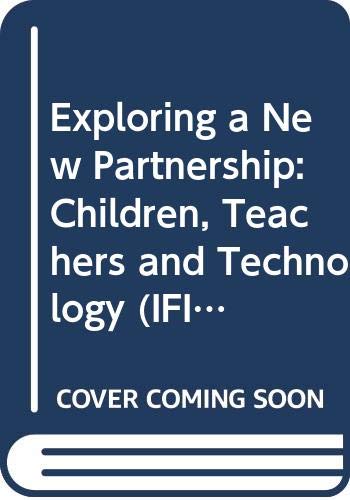 9780444820228: Exploring a New Partnership: Children, Teachers and Technology: Proceedings of the Ifip Wg3.5 International Working Conference, Rosemont College, ... A: Computer Science and Technology)