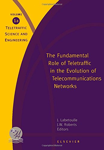 9780444820310: The Fundamental Role of Teletraffic in the Evolution of Telecommunications Networks: Proceedings: Proceedings of the 14th International Teletraffic ... Juan-Les-Pins, France, 6-10 June 1994: v. 1