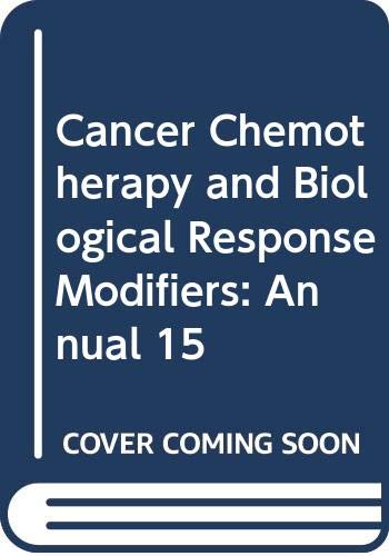 Stock image for Cancer Chemotherapy and Biological Response Modifiers: Annual 15 for sale by Phatpocket Limited