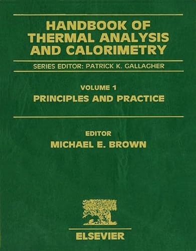 9780444820853: Handbook of Thermal Analysis and Calorimetry: Principles and Practice: Volume 1