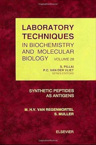 9780444821751: Synthetic Peptides as Antigens (Volume 28) (Laboratory Techniques in Biochemistry and Molecular Biology, Volume 28)