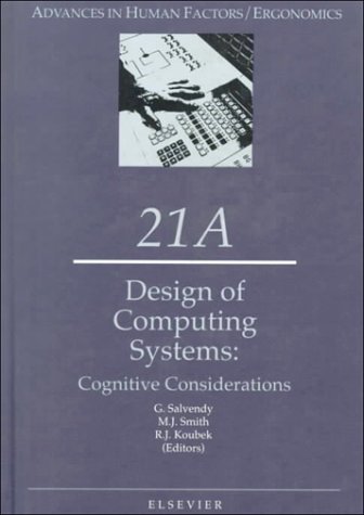 Imagen de archivo de Design of Computing Systems, Volume 21: 21A: Cognitive Considerations 21B: Social and Ergonomic Considerations (Advances in Human Factors/Ergonomics) a la venta por Irish Booksellers