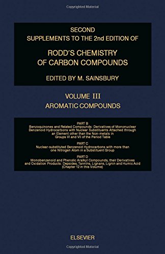 Stock image for Second Supplements to the 2nd Edition of Rodd's Chemistry of Carbon Compounds : Aromatic Compounds : Part B: Benzoquinones and Related Compounds: . Monobenzenoid and Phenolic Aralkyl Compounds, for sale by Bookmonger.Ltd
