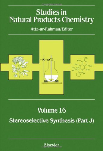 Stock image for Stereoselective Synthesis (Part J), Volume 16 (Studies in Natural Products Chemistry) for sale by Bookmonger.Ltd