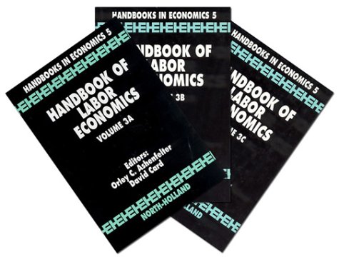Handbook of Labor Economics. Volume 3A; 3B; 3C. Handbooks in Economics 5. - Ashenfelter, Orley Clark / Card, David