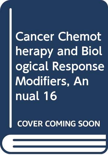 Stock image for Cancer Chemotherapy & Biological Response Modifiers Annual 16 for sale by Bookmonger.Ltd