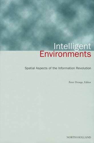 9780444823328: Intelligent Environments: Spatial Aspects of the Information Revolution