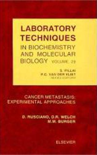 9780444823724: Cancer Metastasis: Experimental Approaches (Volume 29) (Laboratory Techniques in Biochemistry and Molecular Biology, Volume 29)