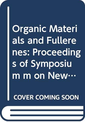 Imagen de archivo de Organic Materials and Fullerenes. European Materials Research Society Symposia Proceedings , Volume 58) a la venta por Zubal-Books, Since 1961