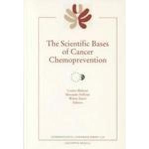 Stock image for The Scientific Bases of Cancer Chemoprevention: Preliminary Proceedings of an International Forum Bologna, 31 March - 2 April 1996 (International Congress Series) for sale by Bookmonger.Ltd