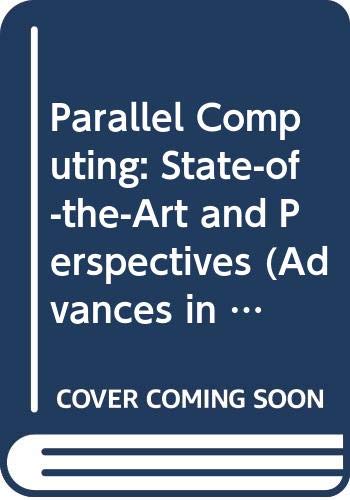 Imagen de archivo de Parallel Computing: State-of-the-Art and Perspectives. Advances in Parallel Computing, Volume 11 a la venta por Zubal-Books, Since 1961