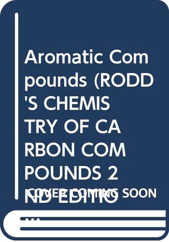 Stock image for Second Supplements to the 2nd Edition of Rodd's Chemistry of Carbon Compounds : Aromatic Compounds : Part D: Monobenzenoid and Phenolic Aralkyl . of Carbon Compounds 2nd Edition) (Vol 3D-3F) for sale by Bookmonger.Ltd