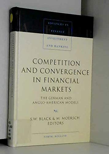 Competition and Convergence in Financial Markets: The German and Anglo-American Models (= Advance...